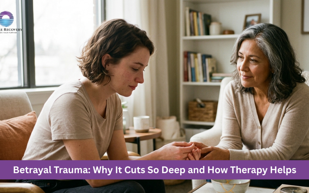 Betrayal Trauma: Why It Cuts So Deep and How Therapy Helps