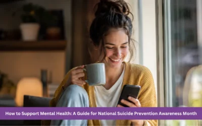 How to Support Mental Health: A Guide for National Suicide Prevention Awareness Month