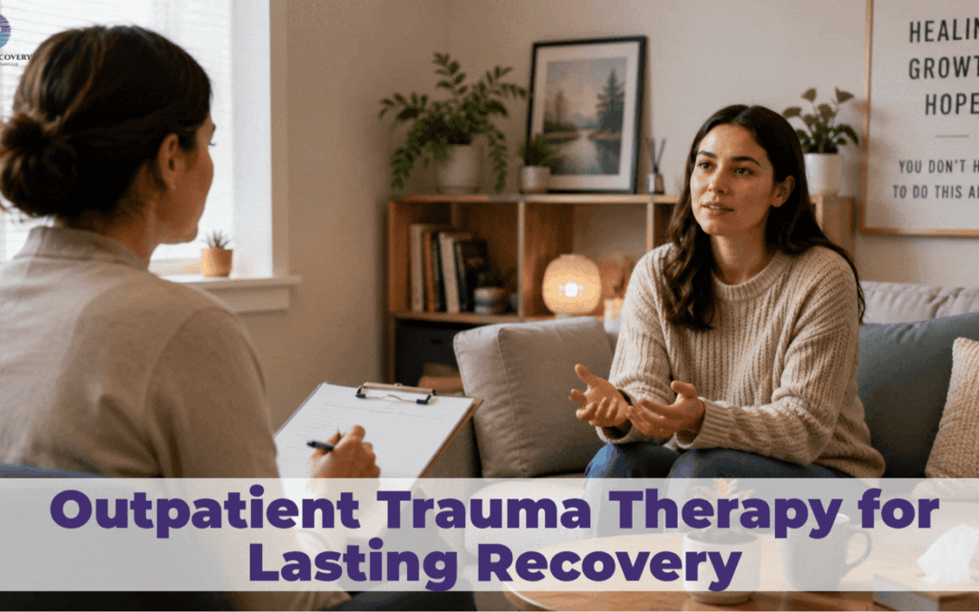 Outpatient Trauma Therapy: What It Looks Like and What to Expect